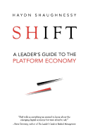 Shift: A Leader's Guide to the Platform Economy