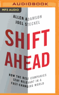 Shift Ahead: How the Best Companies Stay Relevant in a Fast-Changing World