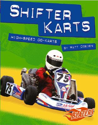Shifter Karts: High-Speed Go-Karts - Doeden, Matt