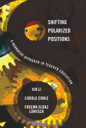 Shifting Polarized Positions: A Narrative Approach in Teacher Education