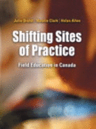 Shifting Sites of Practice: Field Education in Canada