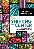 Shifting the Center: Understanding Contemporary Families
