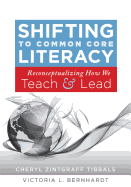 Shifting to Common Core Literacy: Reconceptualizing How We Teach and Lead