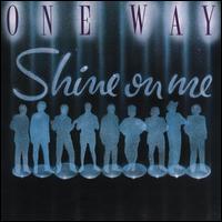 Shine on Me - One Way