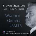 Shining Knight: Wagner, Griffes, Barber