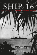 Ship 16: The Story of a German Surface Raider