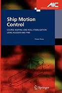Ship Motion Control: Course Keeping and Roll Stabilisation Using Rudder and Fins