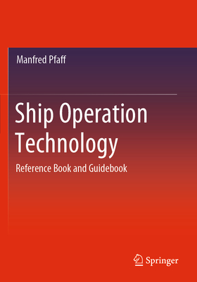 Ship Operation Technology: Reference Book and Guidebook - Pfaff, Manfred