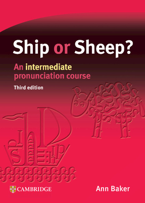 Ship or Sheep? Student's Book: An Intermediate Pronunciation Course - Baker, Ann