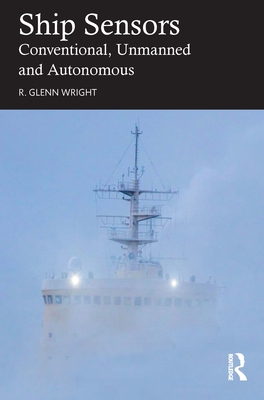Ship Sensors: Conventional, Unmanned and Autonomous - Wright, R Glenn