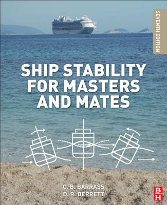Ship Stability for Masters and Mates - Barrass, Bryan, and Derrett, Capt D R