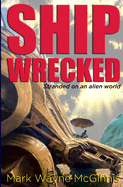 Ship Wrecked: Stranded on an Alien World