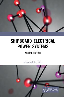 Shipboard Electrical Power Systems - Patel, Mukund R