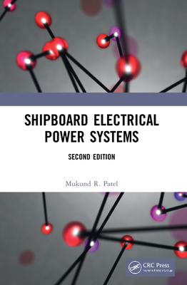 Shipboard Electrical Power Systems - Patel, Mukund R