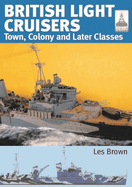 ShipCraft 33: British Light Cruisers 2: Town, Colony and later classes