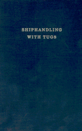 Shiphandling with Tugs