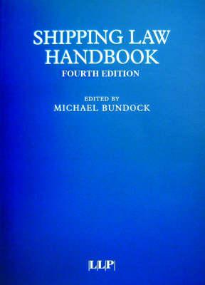 Shipping Law Handbook: Fourth Edition - Bundock, Michael (Editor)