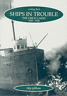 Ships in Trouble: The Great Lakes, 1850-1930