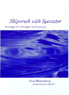 Shipwreck with Spectator: Paradigm of a Metaphor for Existence