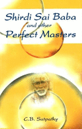 Shirdi Sai Baba and Other Perfact Masters