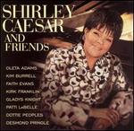 Shirley Caesar and Friends