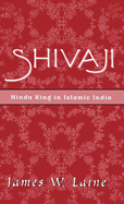 Shivaji: Hindu King in Islamic India