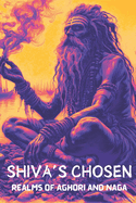 Shiva's Chosen: Realms Of Aghori and Naga