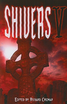Shivers V - Chizmar, Richard (Editor)