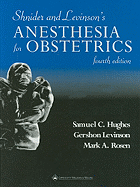 Shnider and Levinson's Anesthesia for Obstetrics