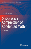 Shock Wave Compression of Condensed Matter: A Primer