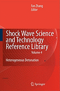 Shock Wave Science and Technology Reference Library, Vol.4: Heterogeneous Detonation