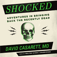 Shocked: Adventures in Bringing Back the Recently Dead