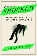 Shocked: Adventures in Bringing Back the Recently Dead