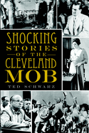 Shocking Stories of the Cleveland Mob