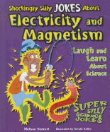 Shockingly Silly Jokes about Electricity and Magnetism: Laugh and Learn about Science