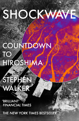 Shockwave: Countdown to Hiroshima - Walker, Stephen
