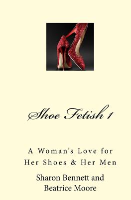Shoe Fetish - Bennett, Sharon, and Moore, Beatrice