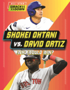 Shohei Ohtani vs. David Ortiz: Who Would Win?