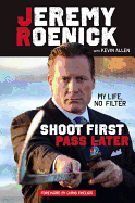 Shoot First, Pass Later: My Life, No Filter