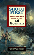 Shoot First - Gorman, Edward