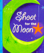 Shoot for the Moon