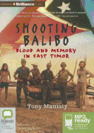 Shooting Balibo: Blood and Memory in East Timor