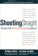 Shooting Straight: Telling the Truth about Guns in America