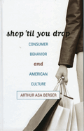 Shop 'Til You Drop: Consumer Behavior and American Culture
