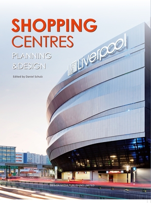 Shopping Centers Planning & Design - Schulz, Daniel (Editor)