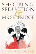 Shopping, Seduction & Mr. Selfridge
