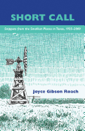 Short Call: Snippets from the Smallest Places in Texas, 1935-2000