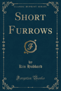 Short Furrows (Classic Reprint)