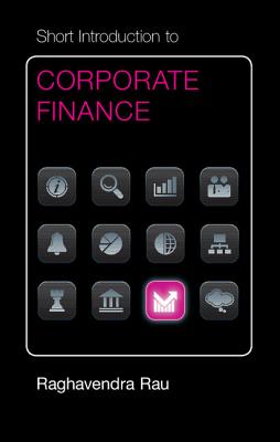 Short Introduction to Corporate Finance - Rau, Raghavendra