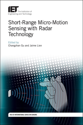 Short-Range Micro-Motion Sensing with Radar Technology - Gu, Changzhan (Editor), and Lien, Jaime (Editor)